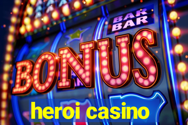 heroi casino